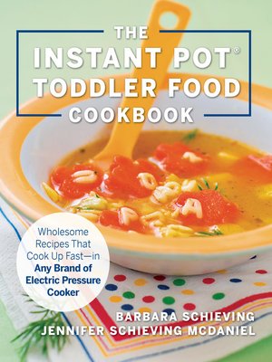 cover image of The Instant Pot Toddler Food Cookbook